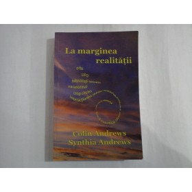 LA MARGINEA REALITATII - COLIN ANDREWS, SYNTHIA ANDREWS